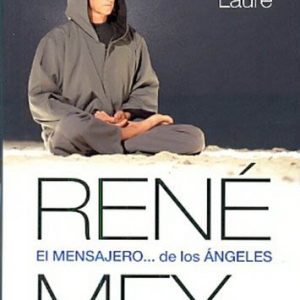 RENE MEY. EL MENSAJERO DE LOS ANGELES