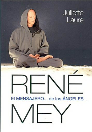 RENE MEY. EL MENSAJERO DE LOS ANGELES